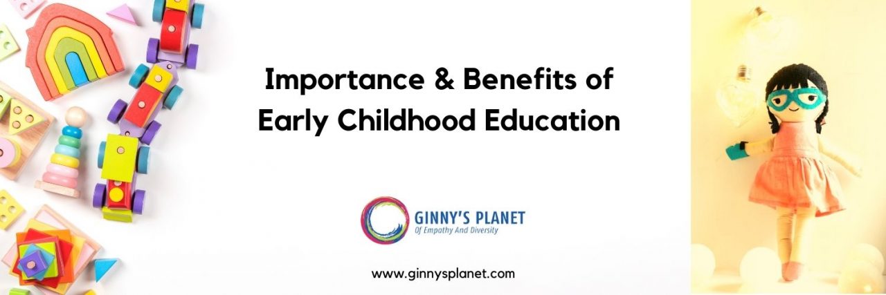 Importance and Benefits of Early Childhood Education - Ginny's Planet